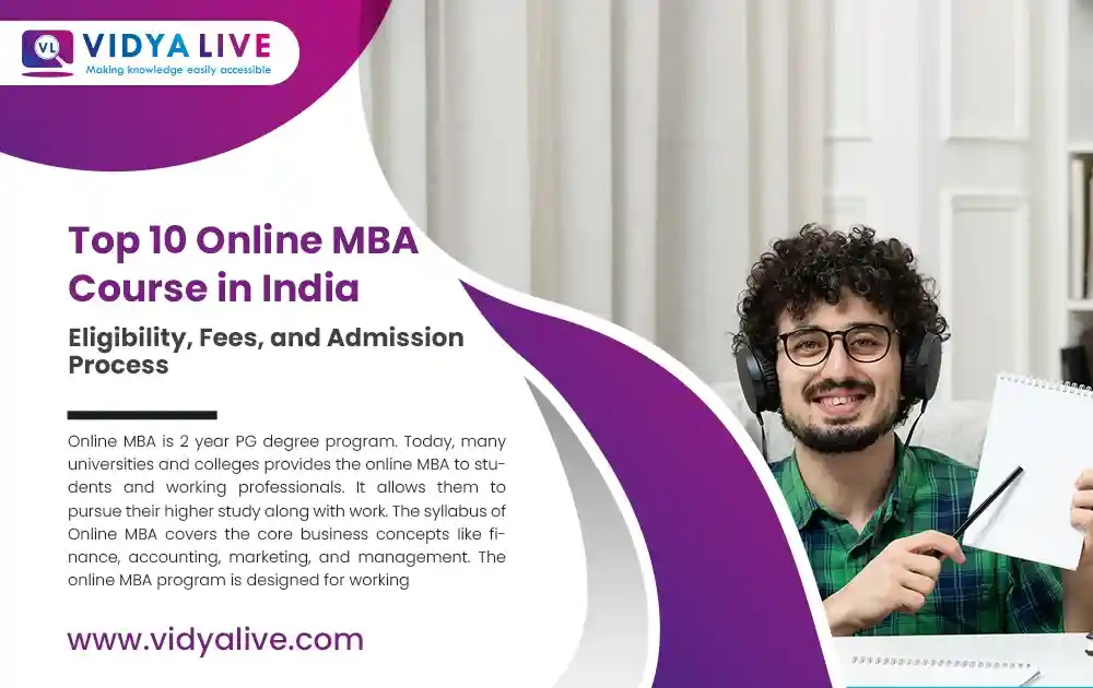 Top 10 Online MBA Course in India: Eligibility, Fees, and Admission Process